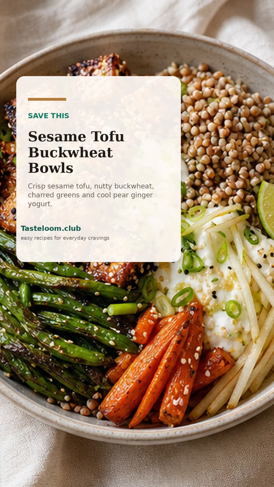 Charred Sesame Tofu Buckwheat Bowls with Pear Ginger Yogurt