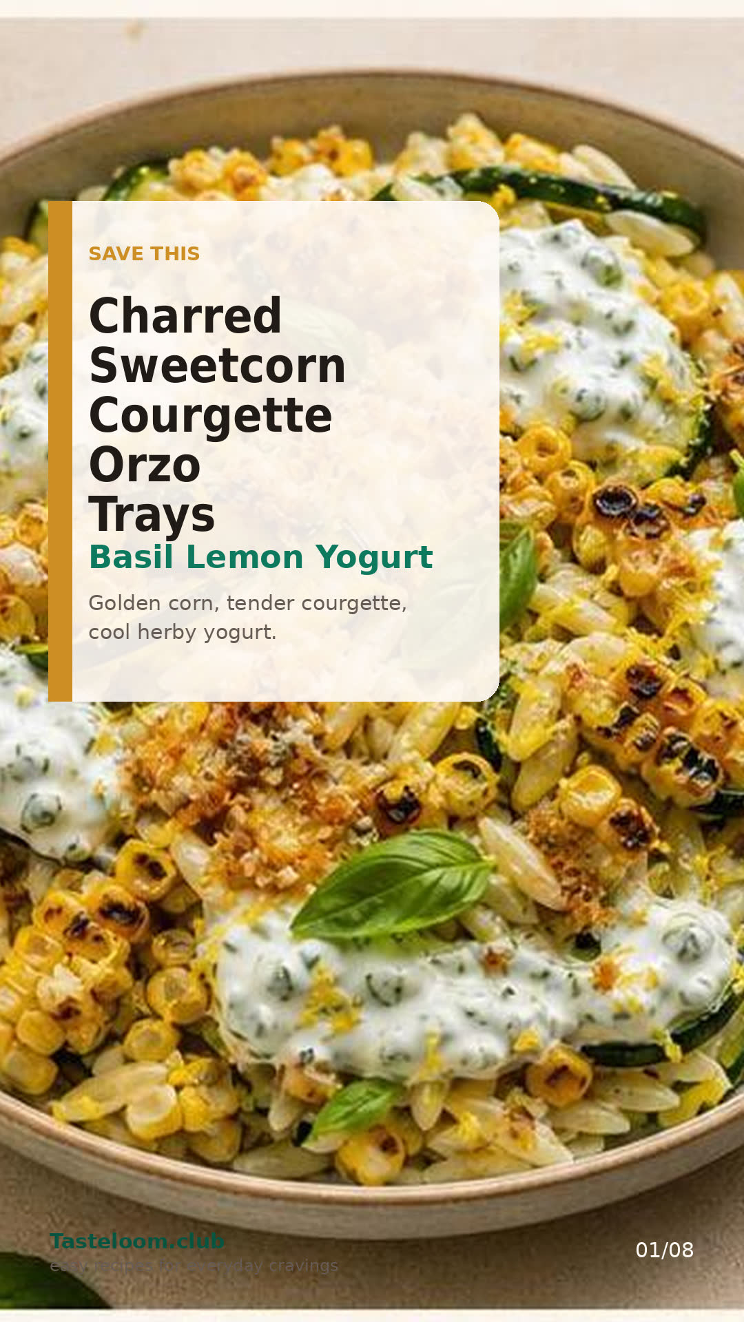 Charred Sweetcorn Courgette Orzo Trays with Basil Lemon Yogurt