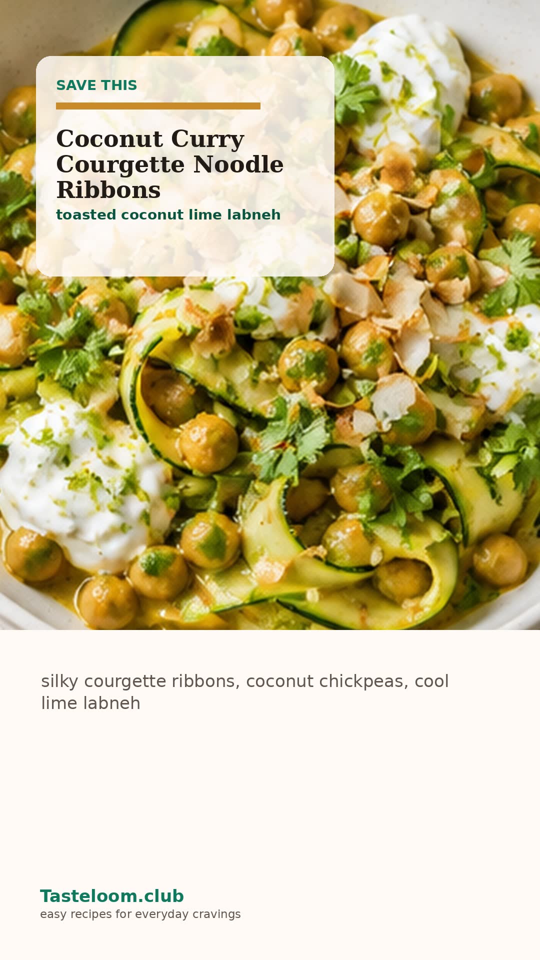 Coconut Curry Courgette Noodle Ribbons with toasted coconut lime labneh