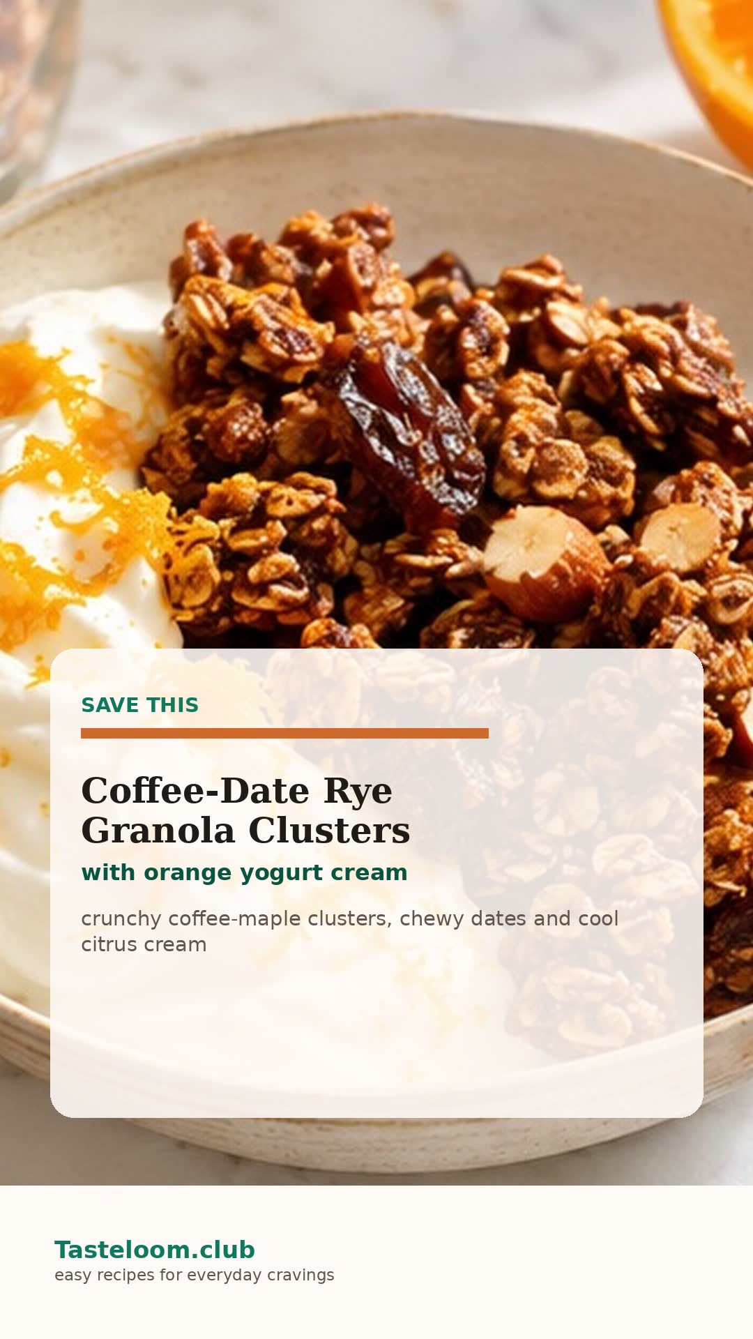 Coffee-Date Rye Granola Clusters with Orange Yogurt Cream