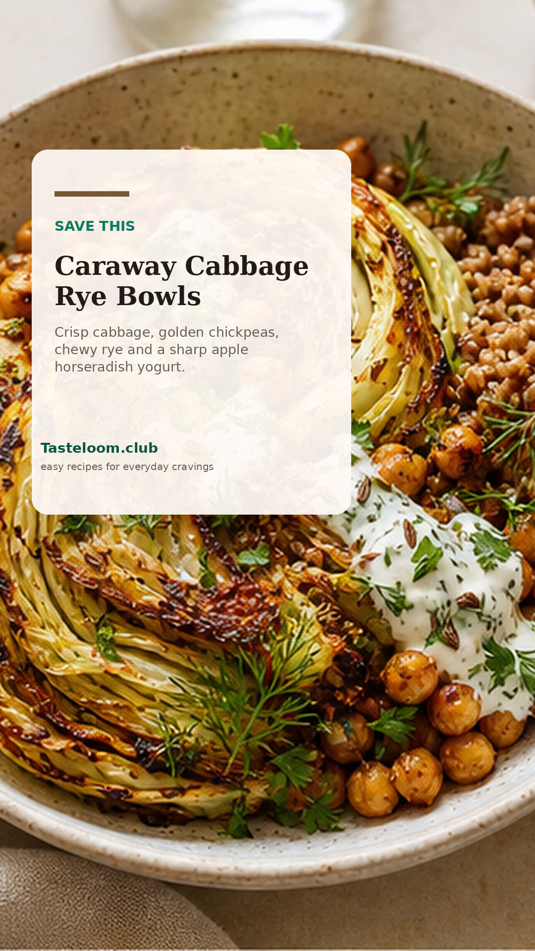 Crispy Caraway Cabbage Chickpea Rye Bowls with Apple Horseradish Yogurt