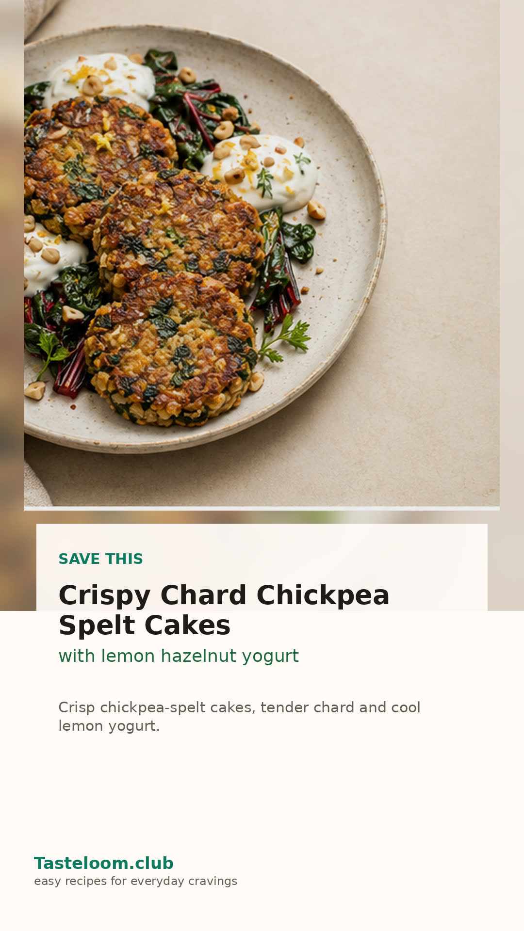 Crispy Chard Chickpea Spelt Cakes with Lemon Hazelnut Yogurt