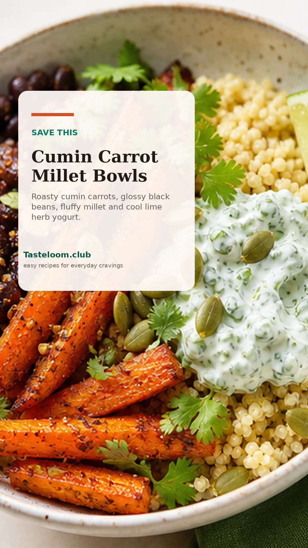 Crispy Cumin Carrot Black Bean Millet Bowls with Lime Herb Yogurt
