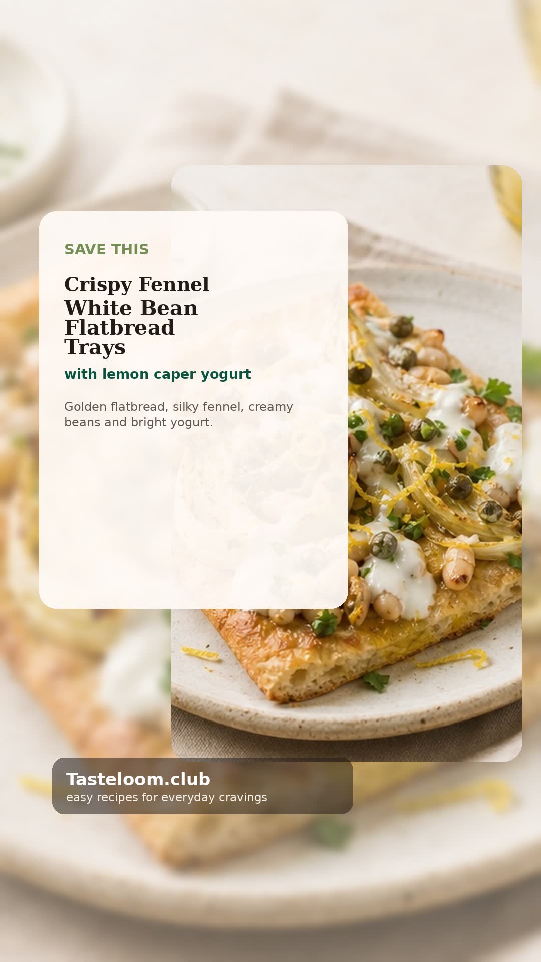Crispy Fennel White Bean Flatbread Trays with Lemon Caper Yogurt