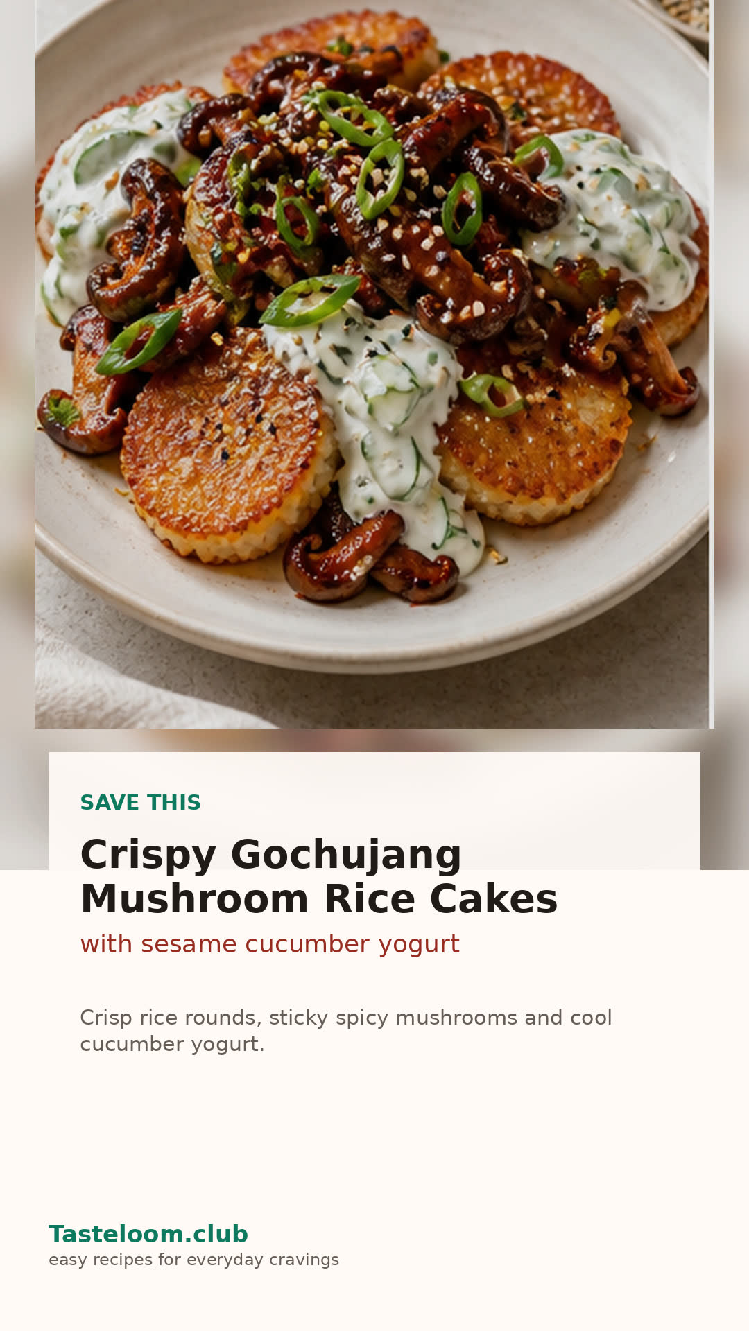 Crispy Gochujang Mushroom Rice Cakes with Sesame Cucumber Yogurt