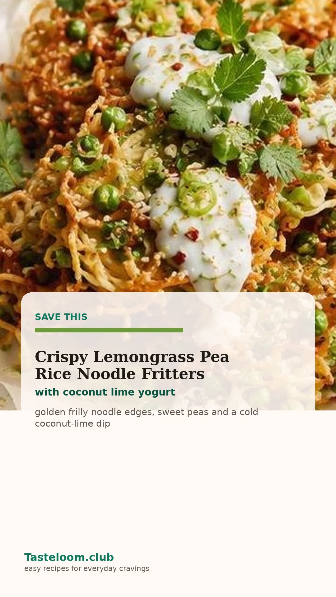Crispy Lemongrass Pea Rice Noodle Fritters with Coconut Lime Yogurt