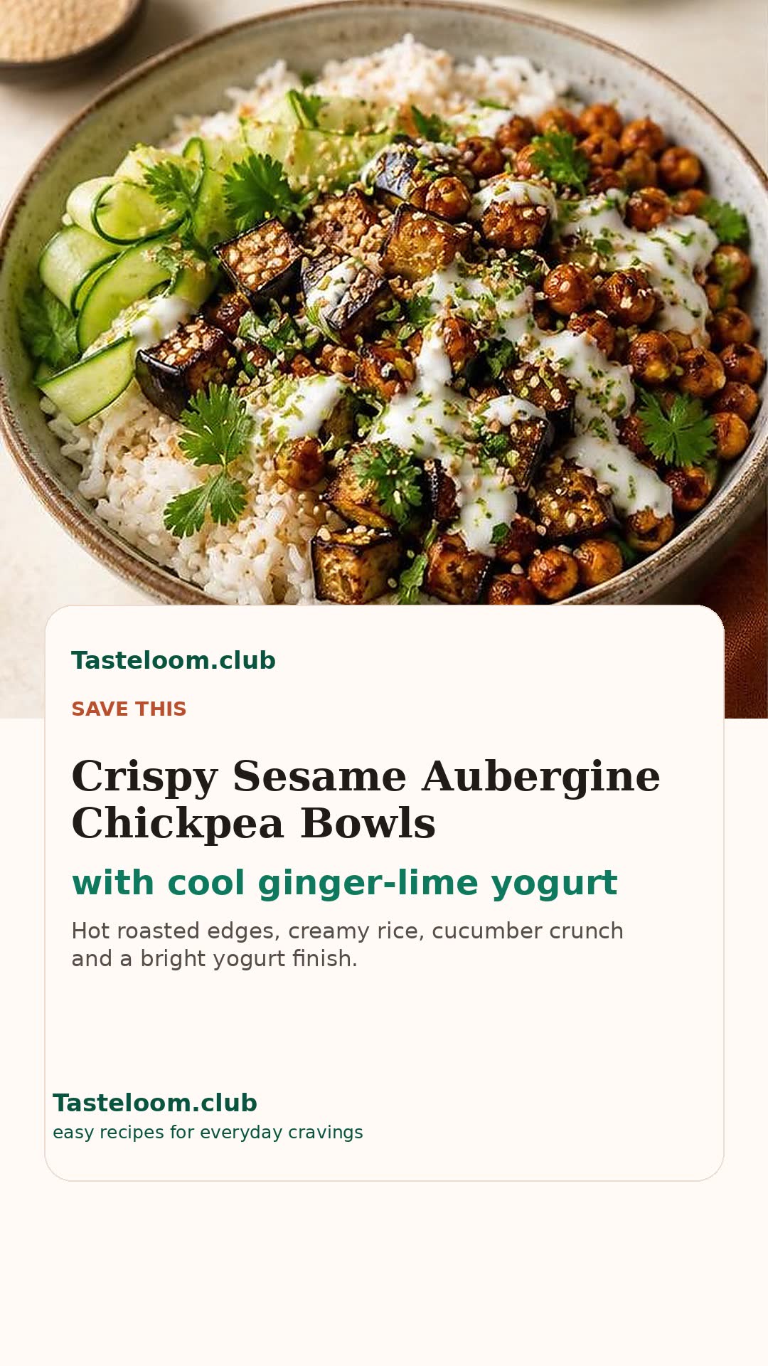 Crispy Sesame Aubergine Chickpea Bowls with Ginger Lime Yogurt