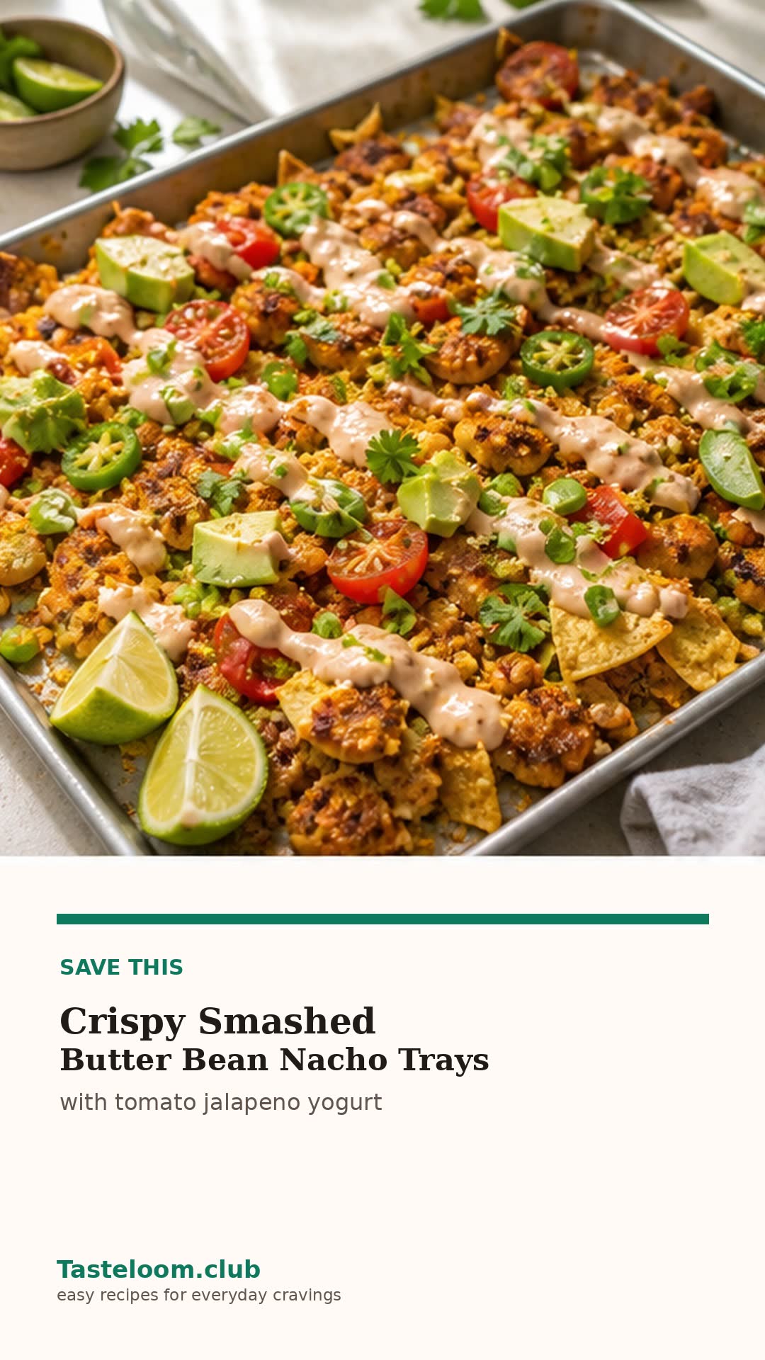 Crispy Smashed Butter Bean Nacho Trays with Tomato Jalapeno Yogurt