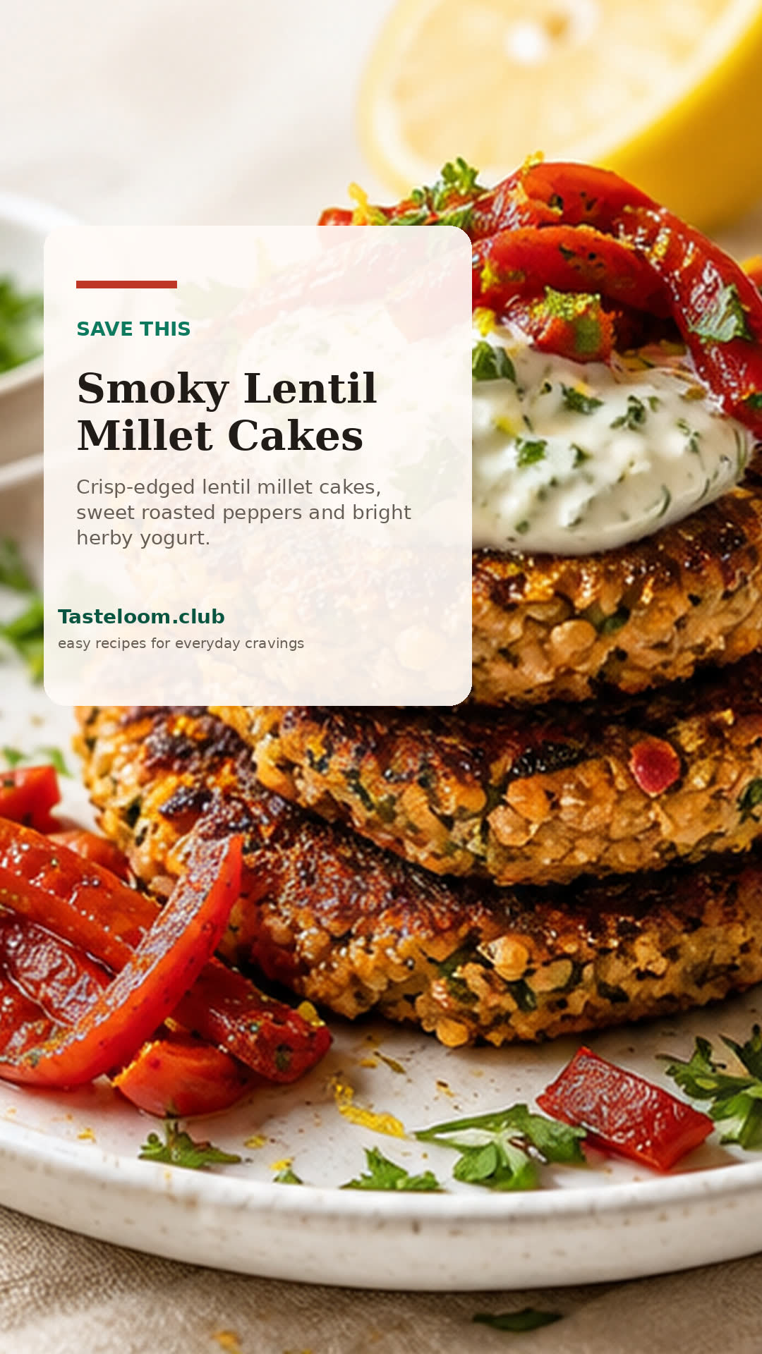 Crispy Smoky Pepper Lentil Millet Cakes with Lemon Parsley Yogurt