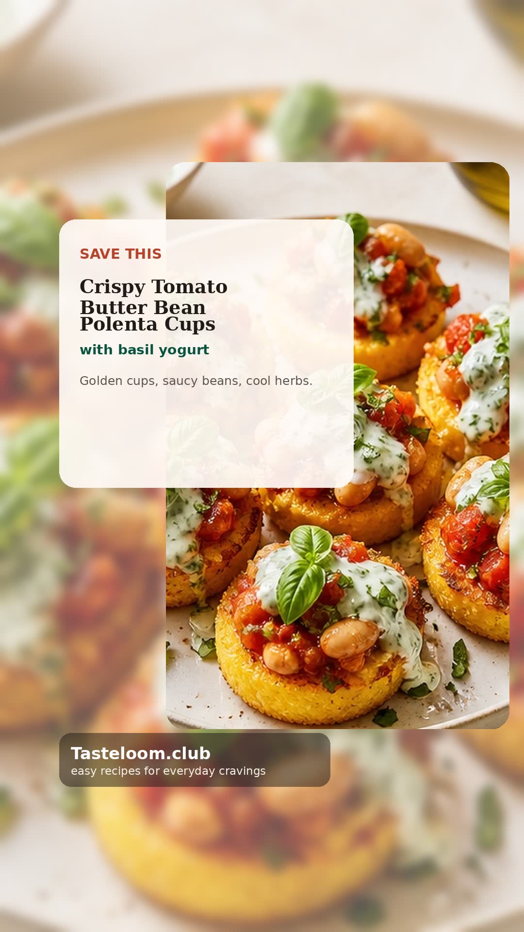 Crispy Tomato Butter Bean Polenta Cups with Basil Yogurt