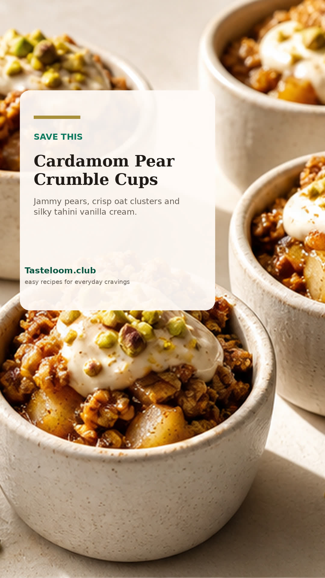 Golden Cardamom Pear Oat Crumble Cups with Tahini Vanilla Cream