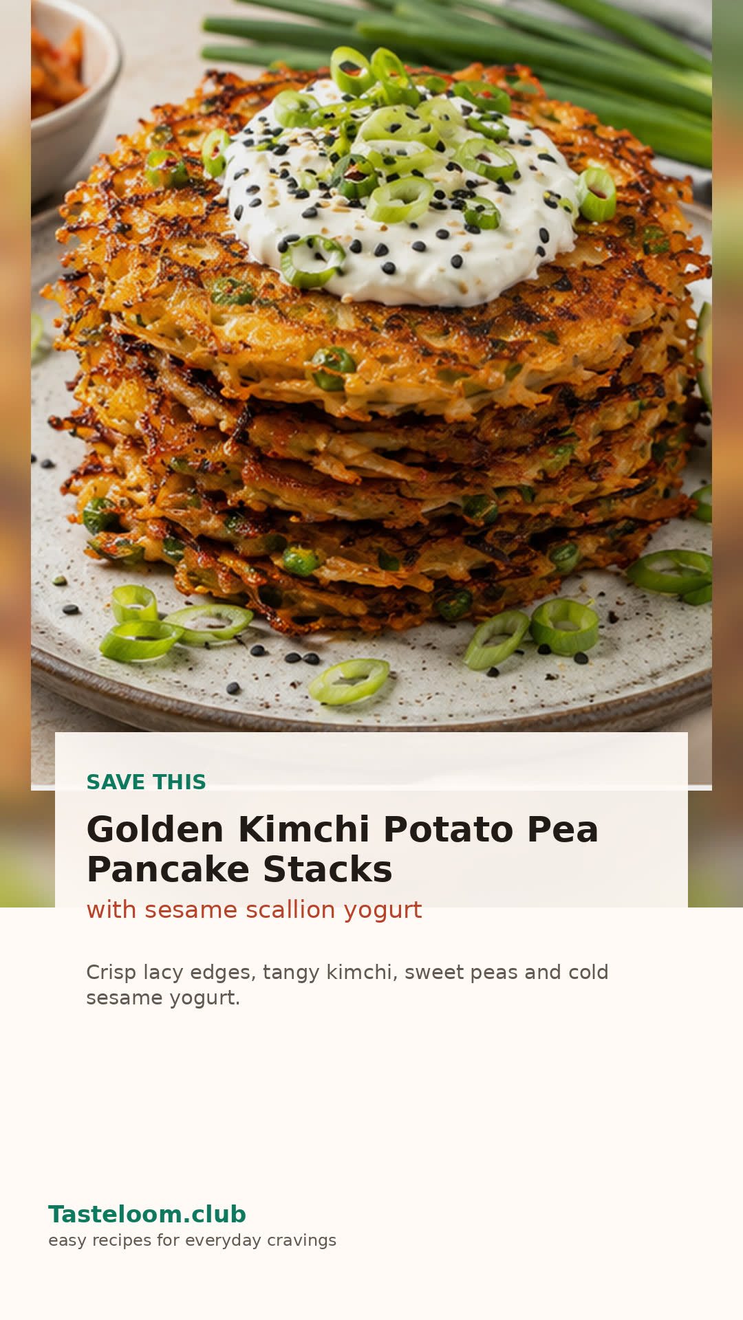 Golden Kimchi Potato Pea Pancake Stacks with Sesame Scallion Yogurt