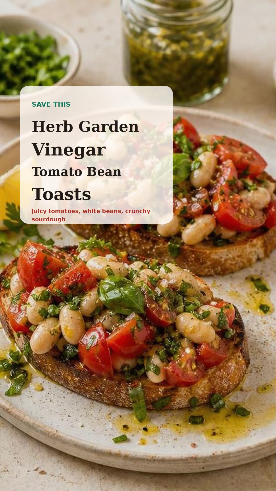 Herb Garden Vinegar Tomato Bean Toasts