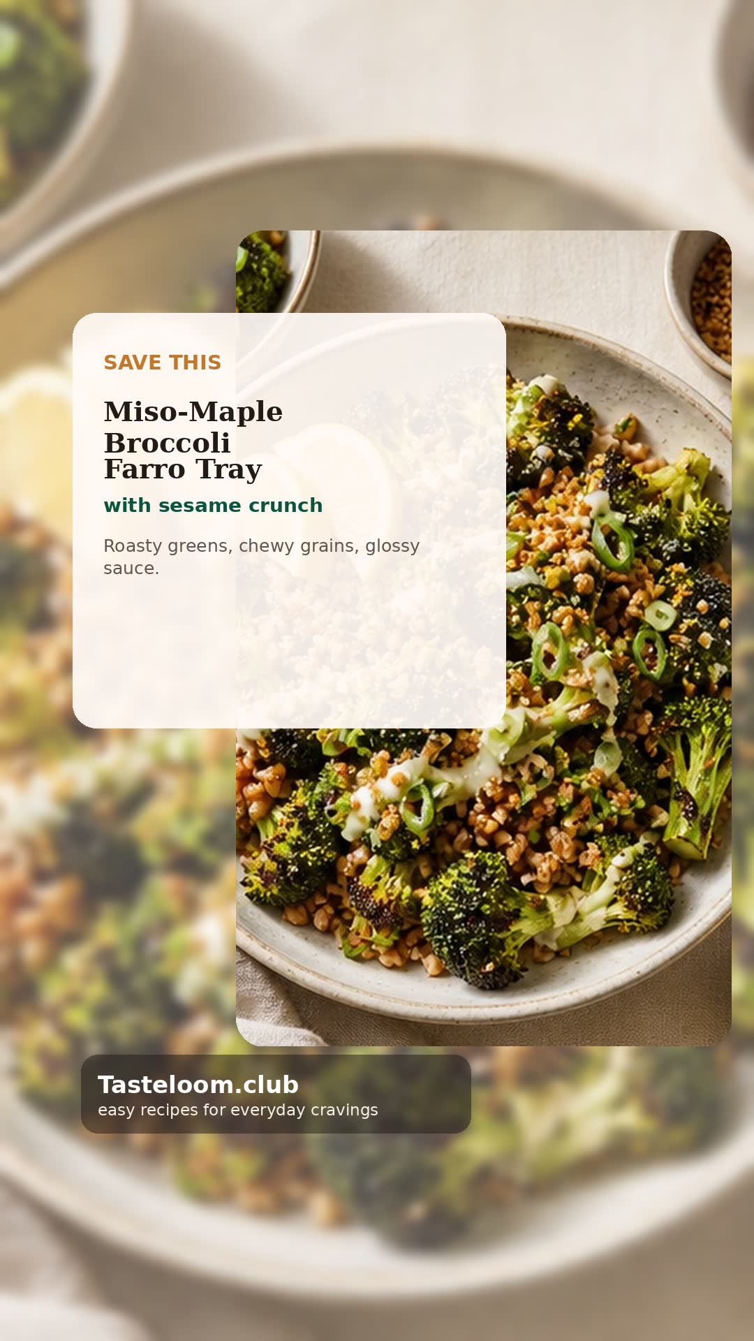Miso-Maple Broccoli Farro Tray with Sesame Crunch