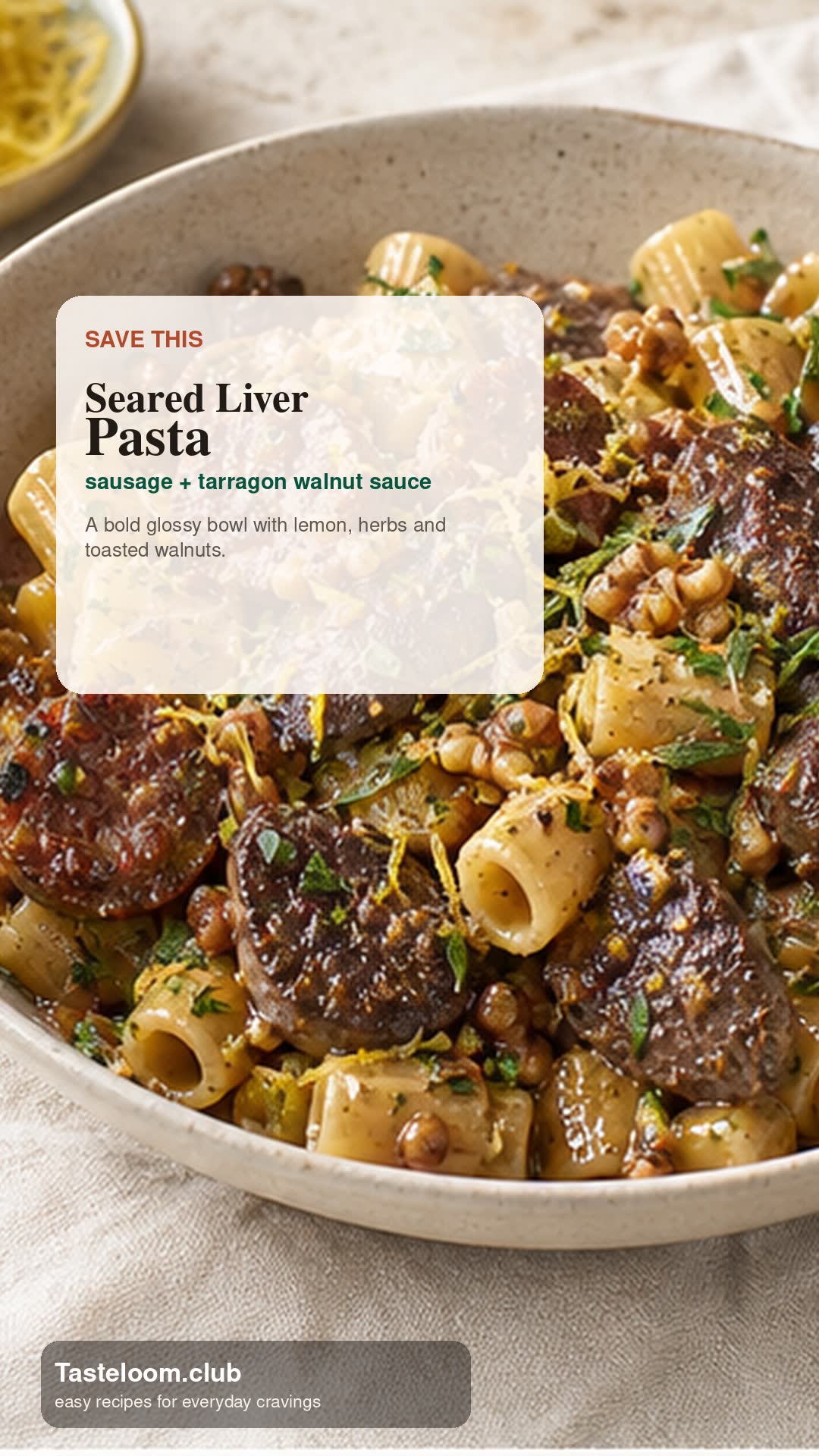 Seared Liver and Sausage Pasta with Sharp Tarragon Walnut Sauce