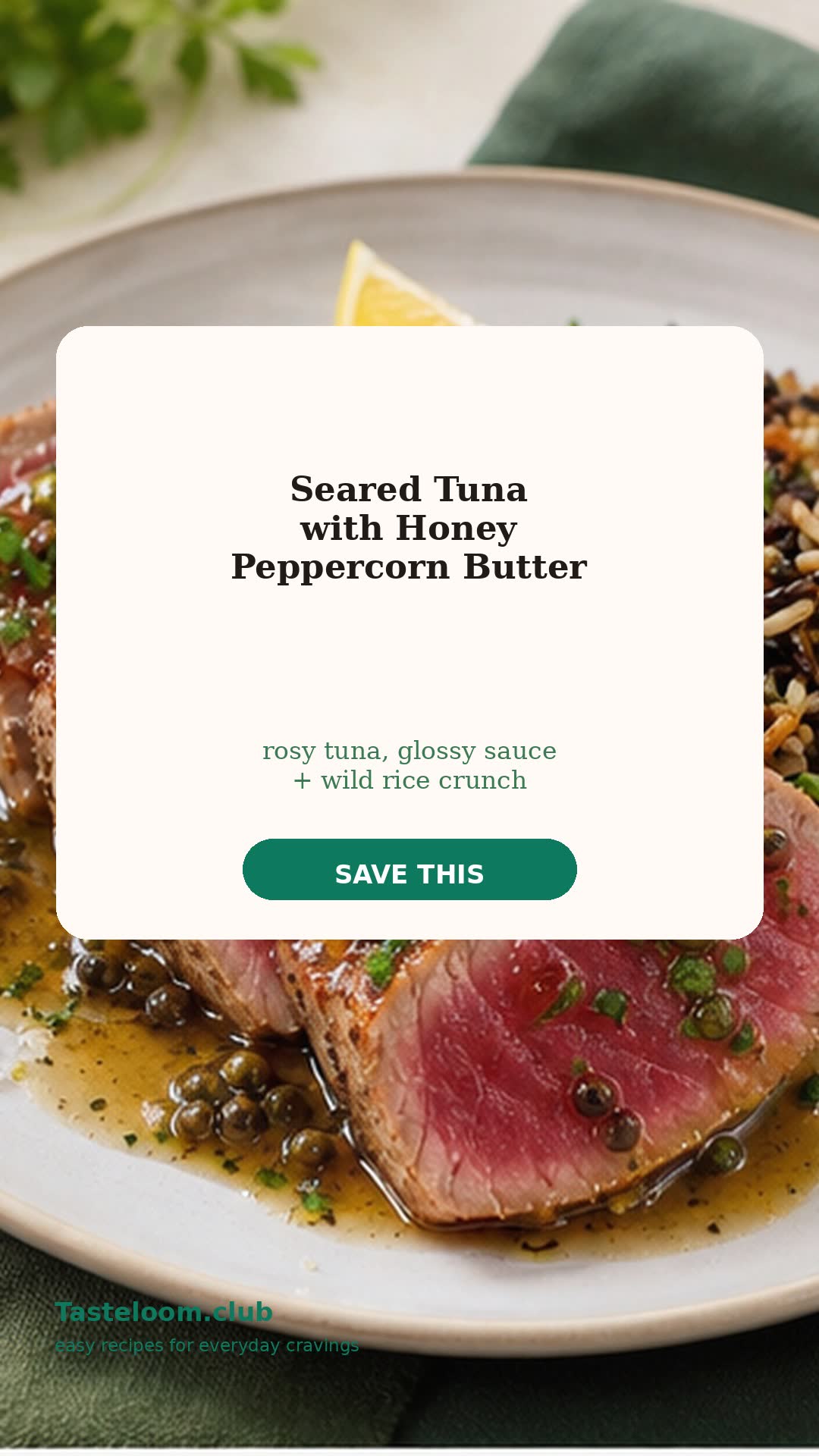 Seared Tuna with Honey Peppercorn Butter