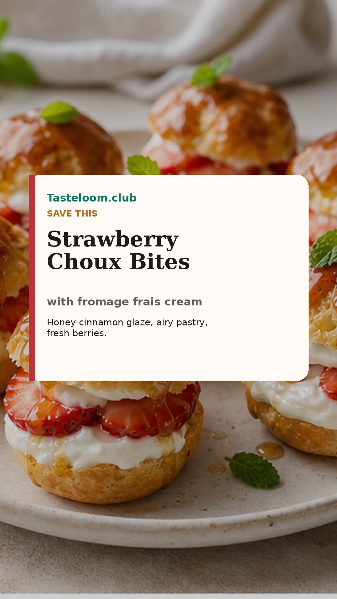 Strawberry Fromage Frais Choux Bites with Honey-Cinnamon Glaze